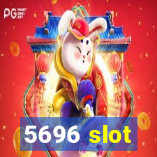 5696 slot